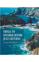 Things to Consider Before Jesus Returns