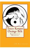 Tracy's Kenpo: Orange Belt Requirements Reference Manual