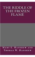 The Riddle of the Frozen Flame