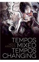 Tempos Mixed, Tempos Changing: Novel