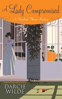 A Lady Compromised: (Rosalind Thorne Mystery)