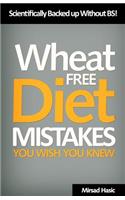 Wheat Free Diet Mistakes You Wish You Knew