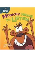 Monkey Needs to Listen: (Behavior Matters)