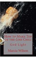 How to Make Top of the Line Chili: God Light