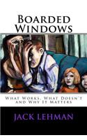 Boarded Windows: What Works, What Doesn't and Why It Matters(English)