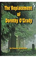 The Replacement of Dorothy O'Grady