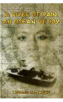 River Of Pain, An Ocean Of Joy