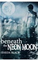 Beneath the Neon Moon