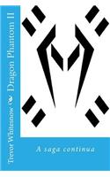 Dragon Phantom II: A Saga Continua