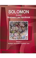 Solomon Islands Business Law Handbook Volume 1 Strategic Information and Basic Laws