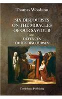 Six Discourses On The Miracles Of Our Saviour and Defences of his Discourses