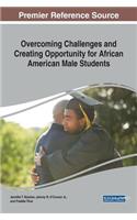 Overcoming Challenges and Creating Opportunity for African Aovercoming Challenges and Creating Opportunity for African American Male Students Merican Male Students