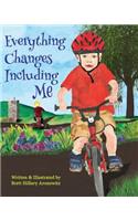 Everything Changes Including Me