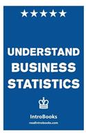 Understand Business Statistics