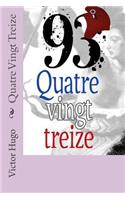 Quatre Vingt Treize