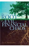 The Root of all Evil is Financial Chaos: (English)