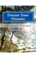 Dream Your Dreams