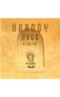 Nobody Hugs a Cactus
