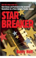 Star Breaker: And the show went on... Rock Groups and Festivals in the Seventies, Revelations by a Music Industry Trouble Shooter(English)
