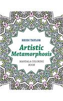 Artistic Metamorphosis: Mandala Coloring Book: Mandala Coloring Book