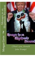 Messages to an Illegitimate President (Donald)