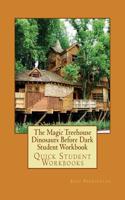 The Magic Treehouse Dinosaurs Before Dark Student Workbook: Quick Student Workbooks