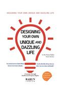 Designing Your Own Unique and Dazzling Life