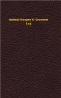 Animal Keeper & Groomer Log: Logbook, Journal - 102 pages, 5 x 8 inches