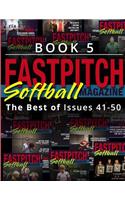 Fastpitch Softball Magazine Book 5-The Best of Issues 41-50