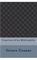 Caprices d'Un Bibliophile