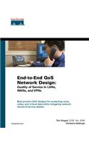 End-To-End Qos Network Design: Quality of Service in LANs, WANs, and VPNs