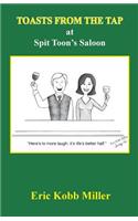 Toasts from the Tap at Spit Toon's Saloon