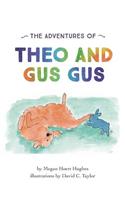 Adventures of Theo and Gus Gus