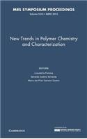 New Trends in Polymer Chemistry and Characterization: Volume 1613
