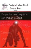 Perspectives on Cognition & Action in Sport
