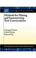 Methods for Mining and Summarizing Text Conversations