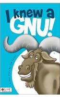 I Knew a Gnu!