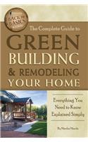 The Complete Guide to Green Building & Remodeling Your Home