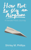 How Not to Fly an Airplane
