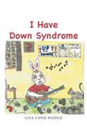 I Have Down Syndrome