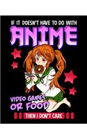 If It Doesn't Have To Do With Anime Video Games Or Food Then I Don't Care: Anime Video Games Or Food 2020-2021 Weekly Planner & Gratitude Journal (110 Pages, 8" x 10") Blank Sections For Writing Daily Notes, Reminders, Mome