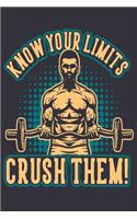 Know Your Limits Crush Them!