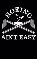 Hoeing Ain't Easy