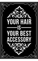 Your Hair Is Your Best Accessory