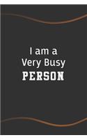 I am a Very Busy Person: Blank Lined Journal for Coworkers and Friends - Perfect Employee Appreciation Gift Idea