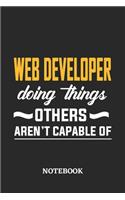 Webdeveloper Doing Things Others Aren't Capable of Notebook