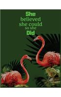 She believed she could so she did: Flamingo lover gift Journal Notebook for Writing and Journal Achieve Goals Gift idea 110 pages