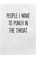 People I Want To Punch In The Throat: To Do List Notebook For Office & Blank Lined Journal