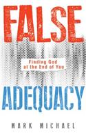 False Adequacy: Finding God at the End of You