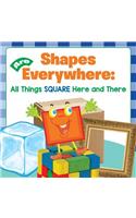 Shapes Are Everywhere: All Things Square Here and There